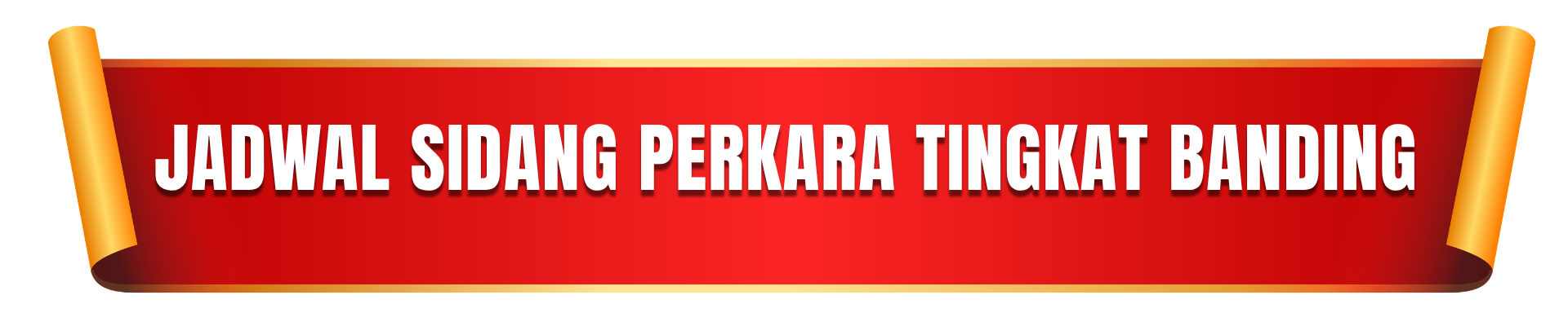 JADWAL SIDANG PERKARA TINGKAT BANDING